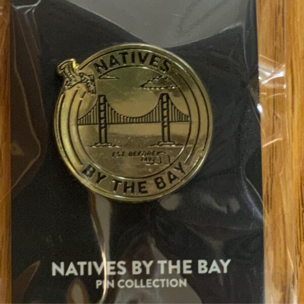 Natives by the bay pin